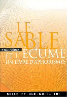 Le sable et l'écume : un livre d'aphorismes