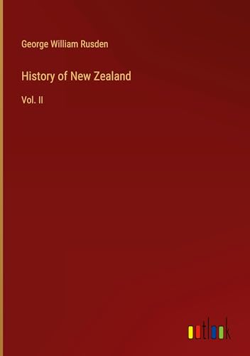 History of New Zealand: Vol. II