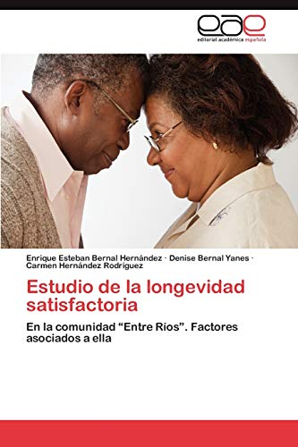 Estudio de la longevidad satisfactoria: En la comunidad “Entre Ríos”. Factores asociados a ella