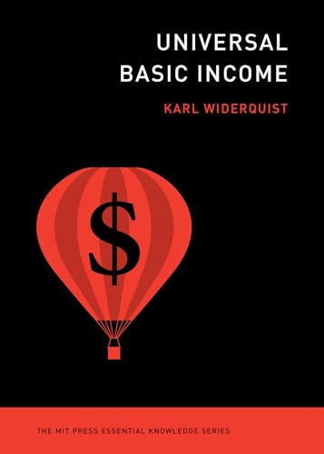 Universal Basic Income (The MIT Press Essential Knowledge series)