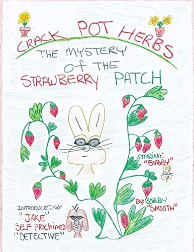 Crack Pot Herbs: The Mystery of the Strawberry Patch