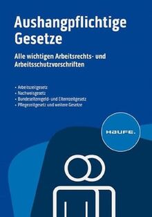 Aushangpflichtige Gesetze: Alle wichtigen Arbeitsrechts- und Arbeitsschutzvorschriften 2024 schnell und bequem erfüllen