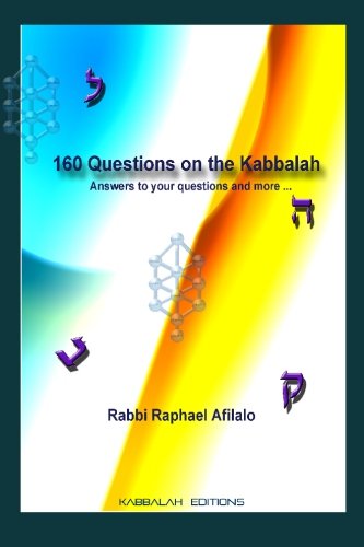 Afilalo, Rabbi Raphael 160 Questions On The Kabbalah, Answers To Your Questions And More