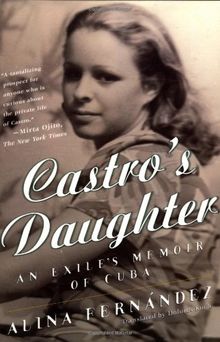 Castro's Daughter: An Exile's Memoir of Cuba