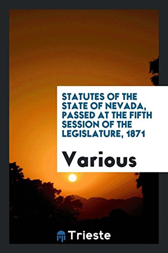 Statutes of the State of Nevada, Passed at the Fifth Session of the Legislature, 1871