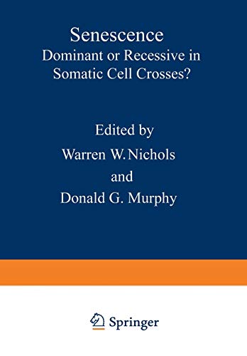 Senescence:Dominant or Recessive in Somatic Cell Crosses (Cellular Senescence and Somatic Cell Genetics)