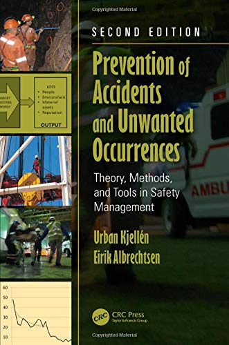 Prevention of Accidents and Unwanted Occurrences: Theory, Methods, and Tools in Safety Management, Second Edition