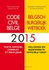 Code civil belge 2015 : texte officiel complet et mis à jour. Belgisch burgerlijk wetboek 2015 : volledige en bijgewerkte officiële tekst