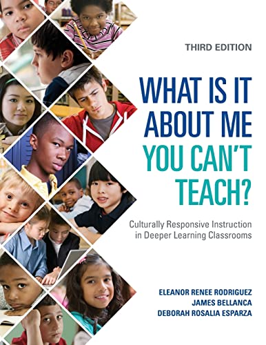 What Is It About Me You Can't Teach?: Culturally Responsive Instruction In Deeper Learning Classrooms