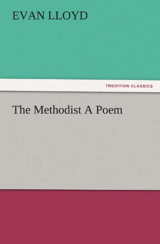 The Methodist A Poem (TREDITION CLASSICS)
