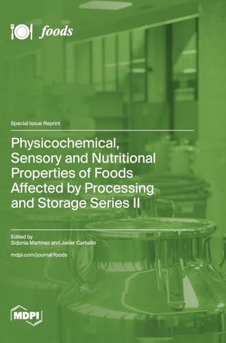 Physicochemical, Sensory and Nutritional Properties of Foods Affected by Processing and Storage Series II