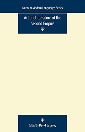 Art and Literature of the Second Empire (Durham Modern Languages)