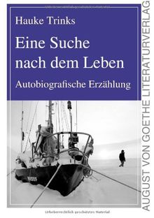 Eine Suche nach dem Leben: Autobiografische Erzählung