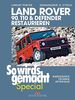 Land Rover 90, 110 & Defender restaurieren: Karosserie, Technik, Interieur (So wird's gemacht Special, Band 8)