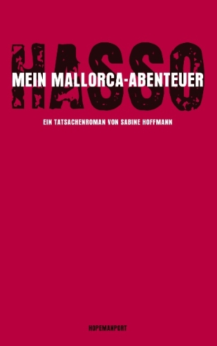Hasso - Mein Mallorcaabenteuer: Tatsachenroman