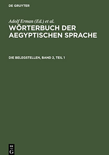 Wörterbuch der aegyptischen Sprache, Die Belegstellen, Band 2, Teil 1