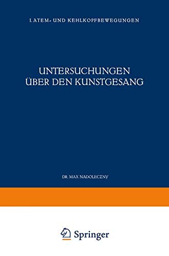 Untersuchungen über den Kunstgesang: I. Atem- und Kehlkopfbewegungen