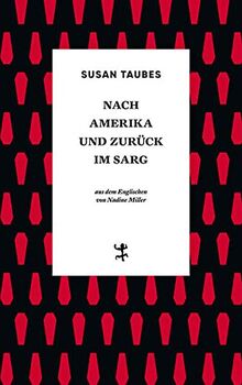 Nach Amerika und zurück im Sarg: Roman