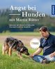 Angst bei Hunden - mit Martin Rütter: Umgang mit ängstlichen und traumatisierten Hunden