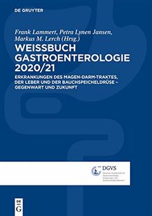 Weissbuch Gastroenterologie 2020/2021: Erkrankungen des Magen-Darm-Traktes, der Leber und der Bauchspeicheldrüse – Gegenwart und Zukunft | Buch | Zustand sehr gut