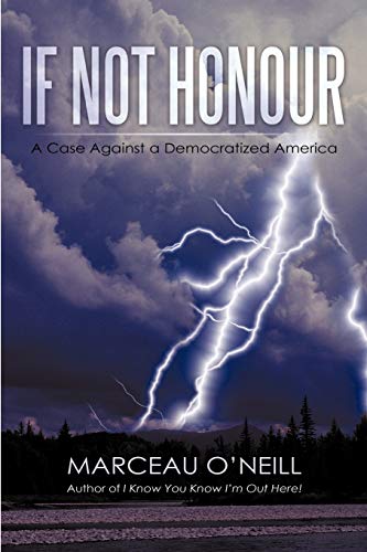 If Not Honour: A Case Against a Democratized America