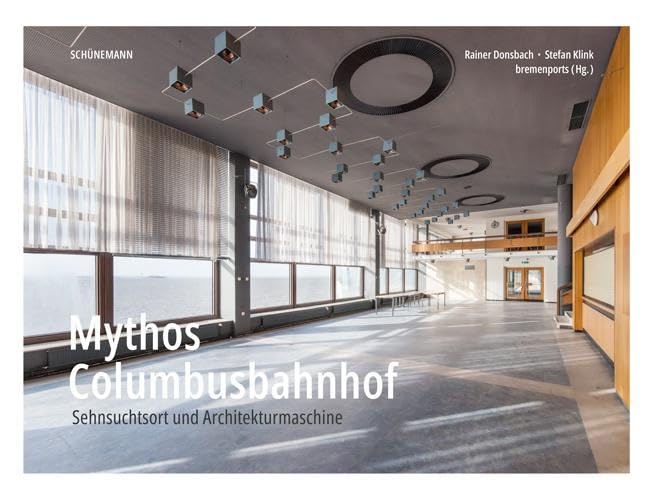 Mythos Columbusbahnhof: Sehnsuchtsort und Architekturmaschine