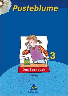 Pusteblume Sachunterricht - Ausgabe 2004-2006: Pusteblume. Das Sachbuch - Ausgabe 2004 Sachsen: Schülerband 3