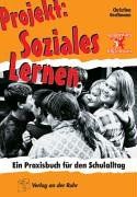 Projekt: Soziales Lernen: Ein Praxisbuch für den Schulalltag. Die Schreibweise des Textes folgt der reformierten Rechtschreibung