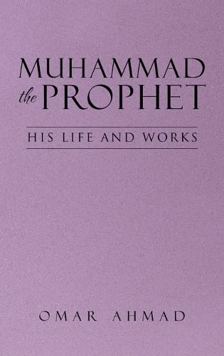 Muhammad The Prophet: His Life and Works