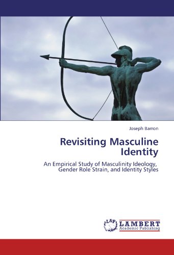 Revisiting Masculine Identity: An Empirical Study of Masculinity Ideology, Gender Role Strain, and Identity Styles