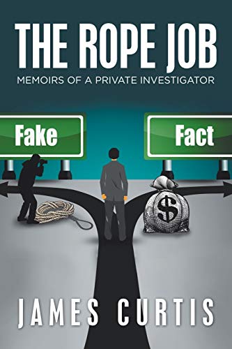 THE ROPE JOB: Memoirs of a Private Investigator