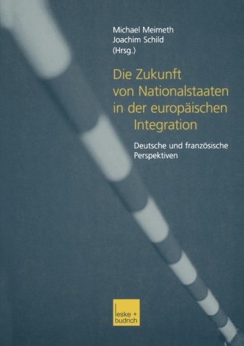 Die Zukunft von Nationalstaaten in der europäischen Integration