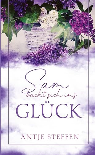 Sam backt sich ins Glück - Antje Steffen Kartoniert (TB)