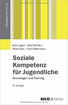 Soziale Kompetenz für Jugendliche: Grundlagen und Training (Pädagogisches Training)