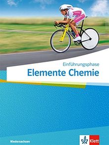 Elemente Chemie Einführungsphase. Ausgabe Niedersachsen: Schülerbuch Klasse 11 (G9) (Elemente Chemie. Ausgabe für Niedersachsen ab 2018)