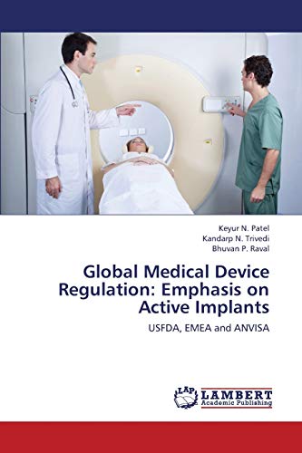 Global Medical Device Regulation: Emphasis on Active Implants: USFDA, EMEA and ANVISA