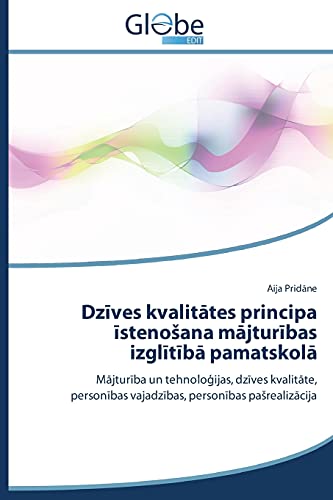 Dzīves kvalitātes principa īstenošana mājturības izglītībā pamatskolā: Mājturība un tehnoloģijas, dzīves kvalitāte, personības vajadzības, personības ... vajadzibas, personibas paSrealizacija