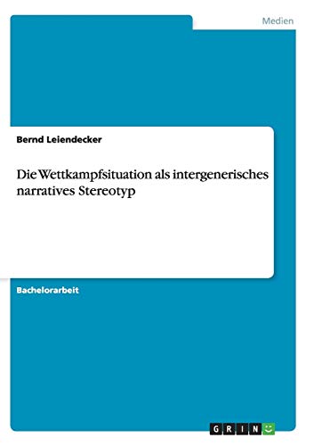 Die Wettkampfsituation als intergenerisches narratives Stereotyp