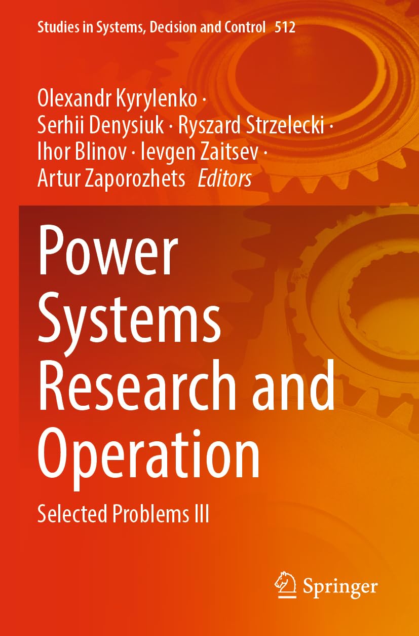 Power Systems Research and Operation: Selected Problems III (Studies in Systems, Decision and Control, Band 512)
