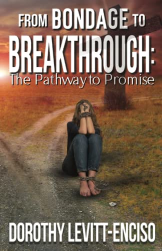 From Bondage to Breakthrough: The Pathway to Promise