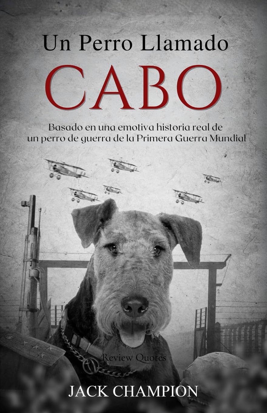 Un Perro Llamado Cabo: Basado en una emotiva historia real de un perro de guerra