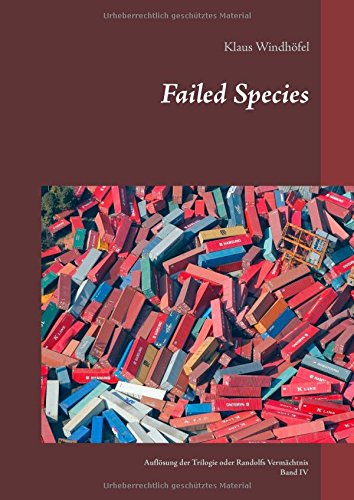 Failed Species: Auflösung der Trilogie oder Randolfs Vermächtnis (Trilogie einer verlorenen Art)