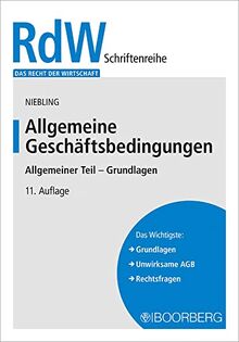 Allgemeine Geschäftsbedingungen: Allgemeiner Teil - Grundlagen (Das Recht der Wirtschaft)