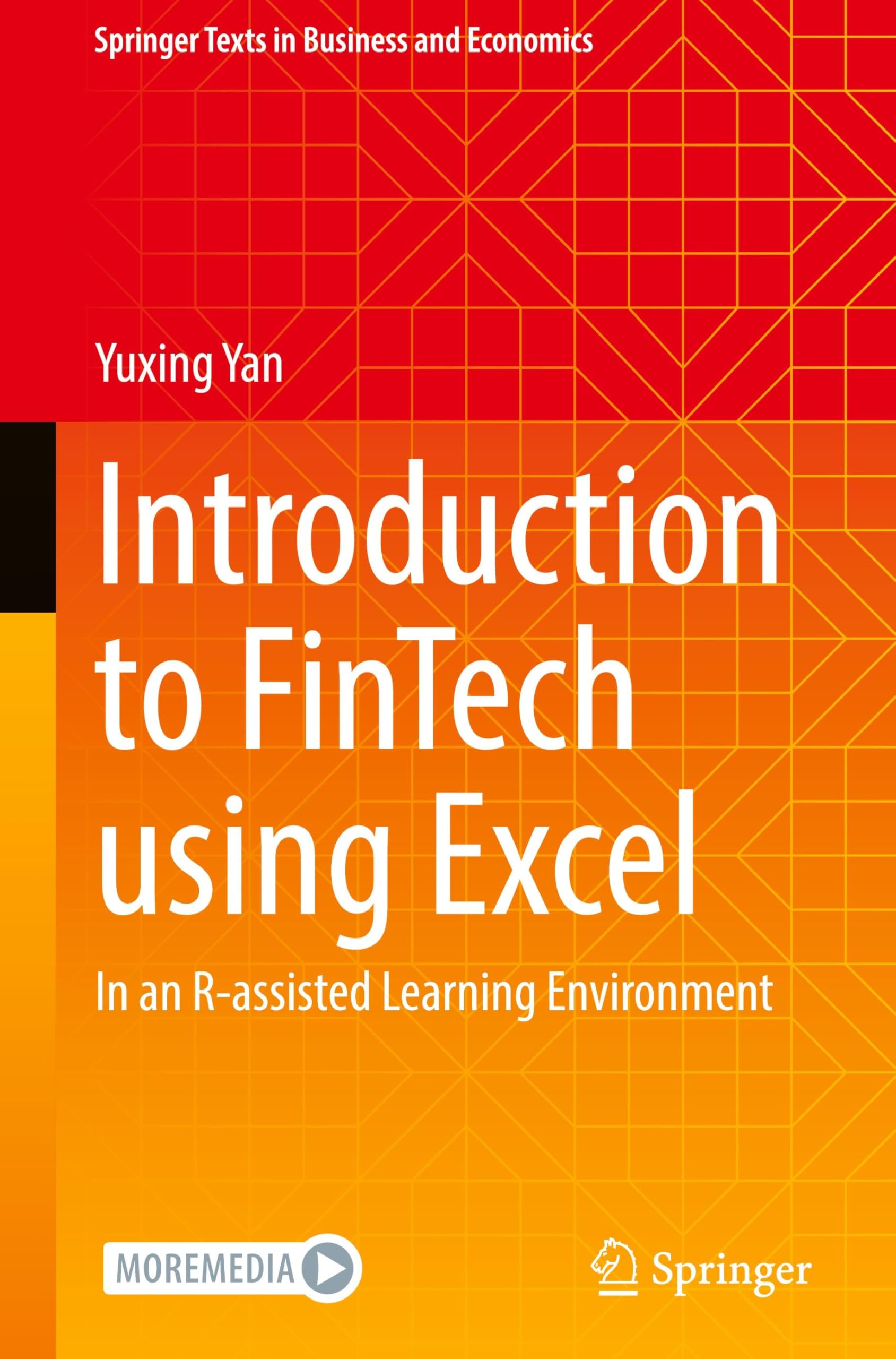 Introduction to FinTech using Excel: In an R-assisted Learning Environment (Springer Texts in Business and Economics)