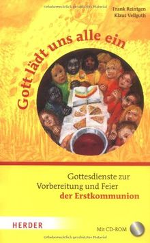 Gott lädt uns alle ein: Gottesdienste zur Vorbereitung und Feier der Erstkommunion