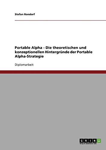 Portable Alpha Strategie. Die theoretischen und konzeptionellen Hintergründe