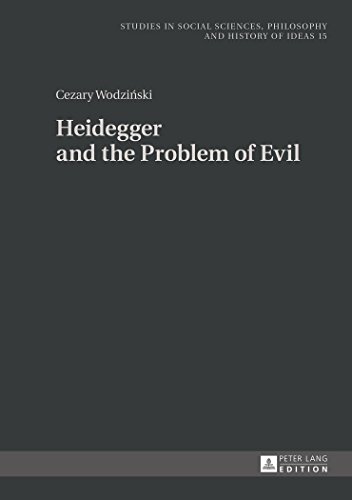 Heidegger and the Problem of Evil: Translated into English by Agata Bielik-Robson and Patrick Trompiz (Studies in Social Sciences, Philosophy and History of Ideas)