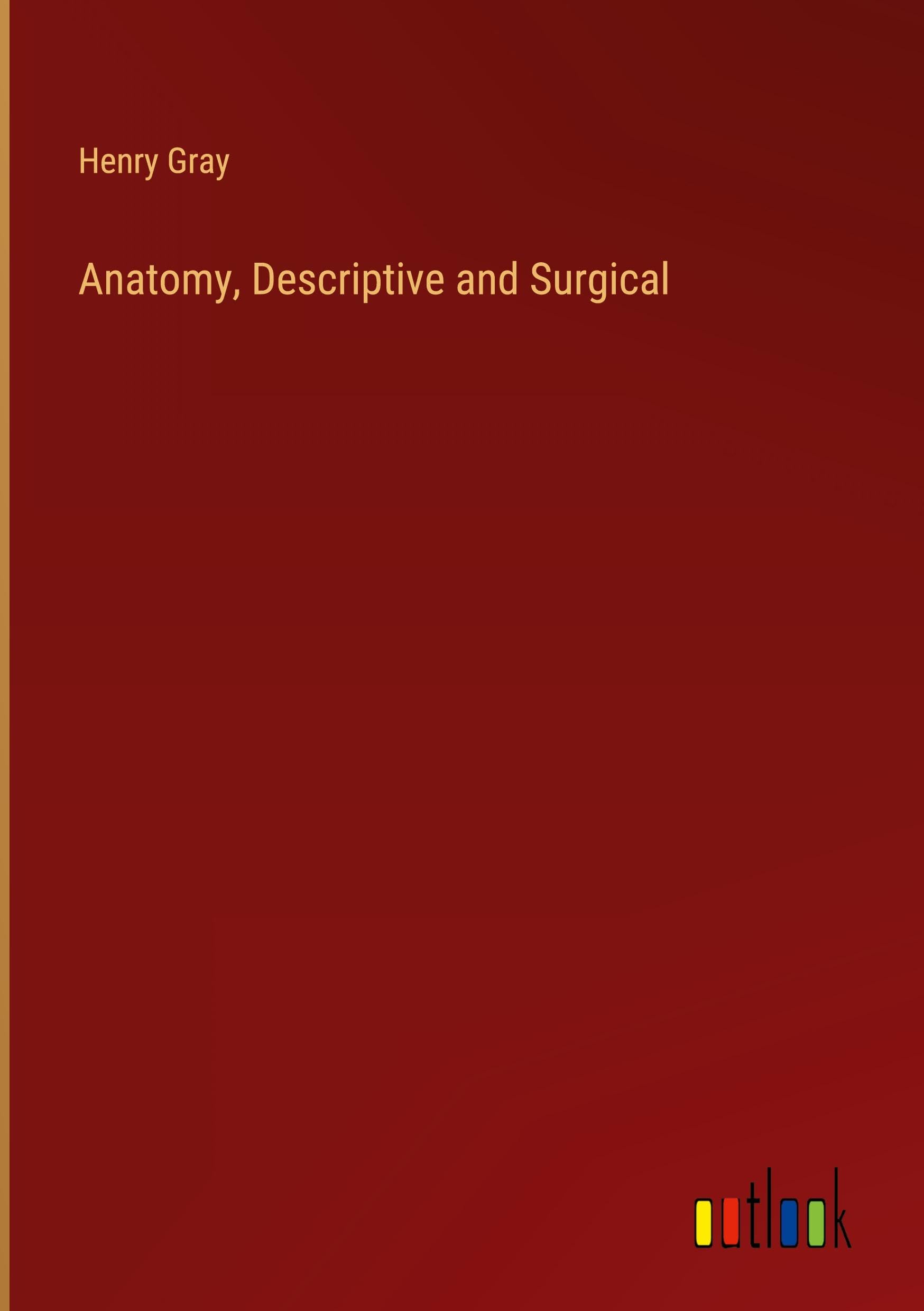 Anatomy, Descriptive and Surgical