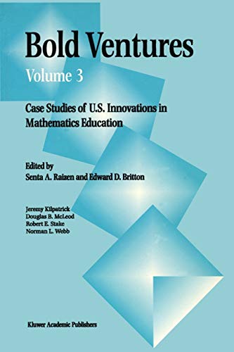 Bold Ventures: Case Studies of U.S. Innovations in Mathematics Education (Bold Ventures, 3, Band 3)