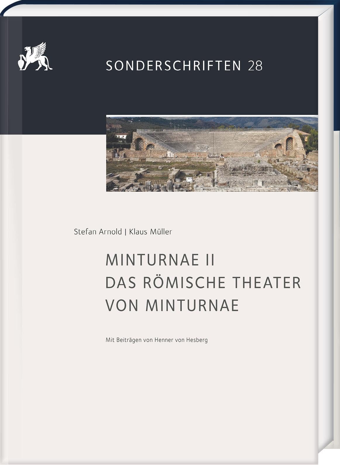 Minturnae II. Das Theater von Minturnae: Mit Beiträgen von Henner von Hesberg (Sonderschriften des Deutschen Archäologischen Instituts Rom: ... von Ortwin Dally und Norbert Zimmermann)